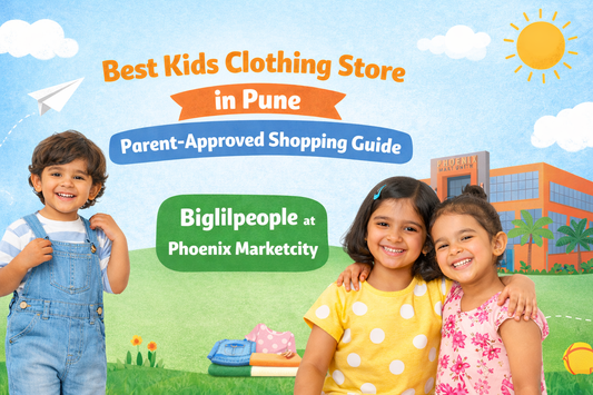 Best Kids Clothing Store in Pune – Parent-Approved Shopping Guide
