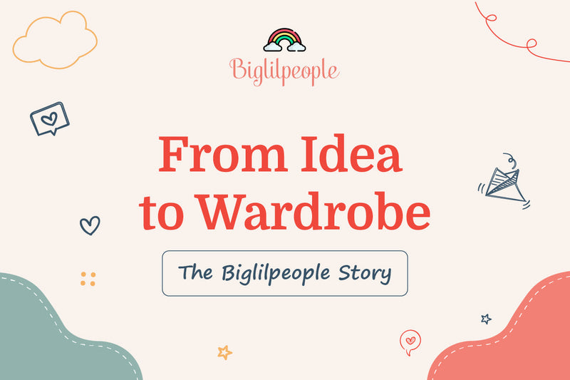 From Idea to Wardrobe: The Biglilpeople Story