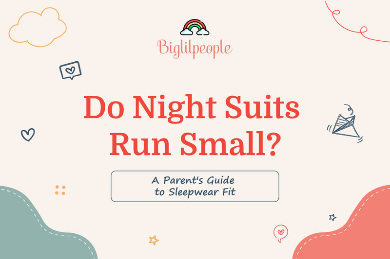 Do Night Suits Run Small? A Parent's Guide to Sleepwear Fit